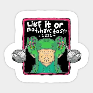 Like it or not have tose Sticker